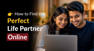 How to Find the Perfect Life Partner Online